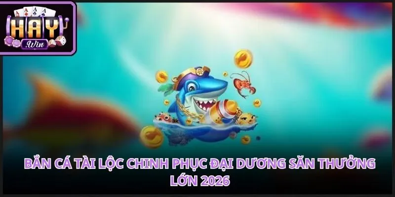 Bắn Cá Tài Lộc