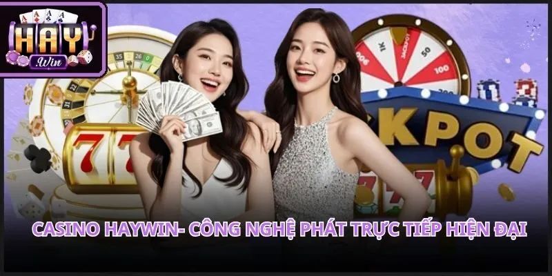 Không gian casino haywin với bàn chơi trực tiếp được trình bày hiện đại 