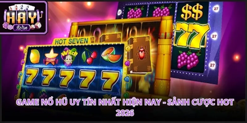 Game Nổ Hũ Uy Tín Nhất Hiện Nay