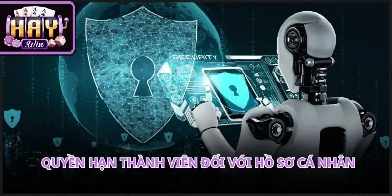 Thành viên nắm toàn quyền kiểm soát đối với thông tin cá nhân hệ thống