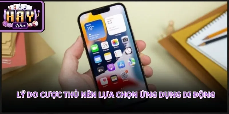 Tải app HAYWIN qua nền tảng di động tinh tế mang lại trải nghiệm tối ưu